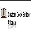 Custom Deck Builder Atlanta
